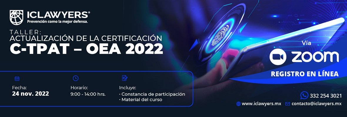 Actualización de la Certificación C-TPAT – OEA 2022 1 iclawyers eventos Actualizacion de la Certificacion C TPAT – OEA 2022 - Interbridge