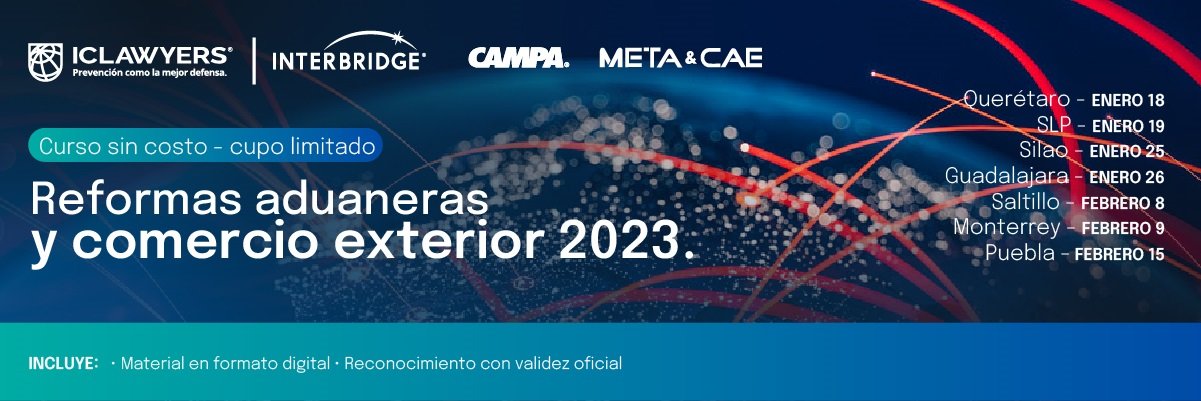 Reformas Aduaneras y Comercio Exterior 2023 - Monterrey 1 Interbridge Evento Reformas Aduaneras presencial 1200X1400 - Interbridge